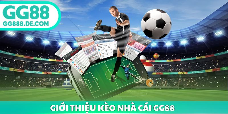 Giới thiệu kèo nhà cái gg88