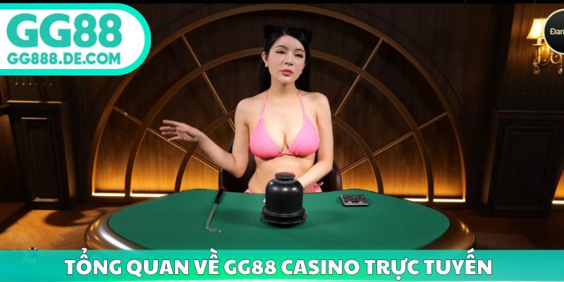 Tổng quan về gg88 casino trực tuyến